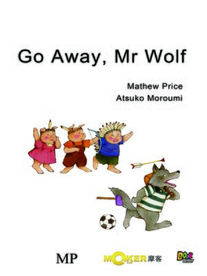 cover image of Go Away, Mr. Wolf!